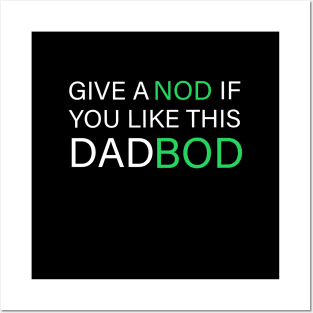 Give A Nod If You Like This Dad Bod Posters and Art